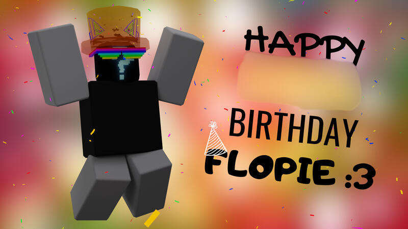 A present i made for Flopie&#39;s Birthday!